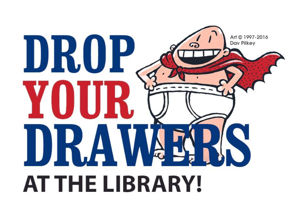 Drop Your Drawers at the Library logo with Captain Underpants