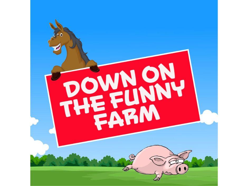 Down on the Funny Farm